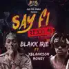 Blakk Irie - Say Fi Riddim (feat. Xblankson Money) [Money] - Single